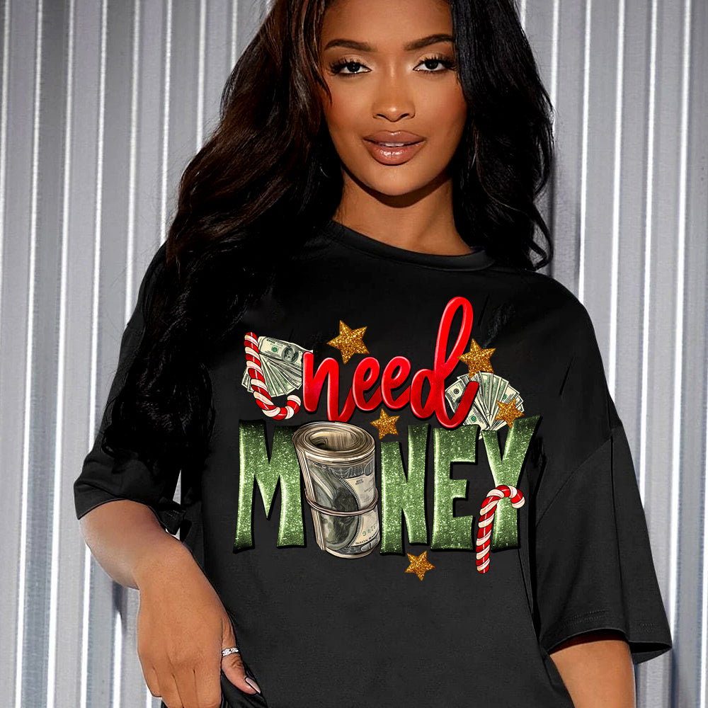 I Need Money SHIMMER DTF Transfer