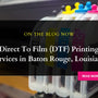 Direct To Film (DTF) Printing Services in Baton Rouge, Louisiana